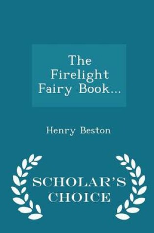 Cover of The Firelight Fairy Book... - Scholar's Choice Edition