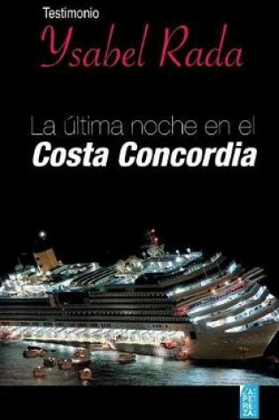Cover of La ultima noche en el Costa Concordia