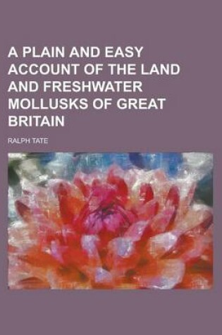 Cover of A Plain and Easy Account of the Land and Freshwater Mollusks of Great Britain