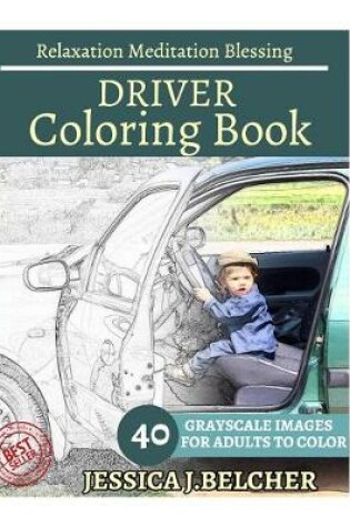 Cover of Driver Coloring Book for Adults Relaxation Meditation Blessing