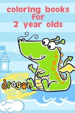Cover of Coloring Books For 2 Year Olds