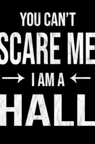 Cover of You Can't Scare Me I'm A Hall