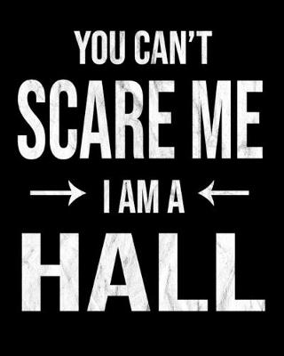 Book cover for You Can't Scare Me I'm A Hall