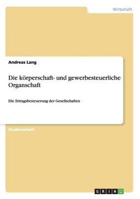 Book cover for Die koerperschaft- und gewerbesteuerliche Organschaft