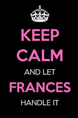 Book cover for Keep Calm and Let Frances Handle It