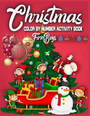 Book cover for Christmas Color By Number Activity Book For Boys