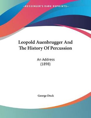 Book cover for Leopold Auenbrugger And The History Of Percussion