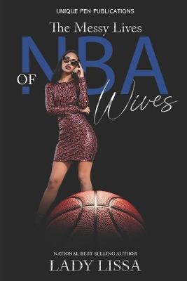 Book cover for The Messy Lives of NBA Wives