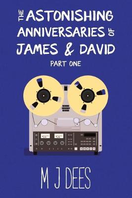 Book cover for The Astonishing Anniversaries of James and David