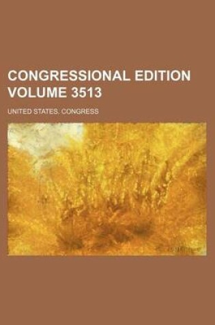 Cover of Congressional Edition Volume 3513