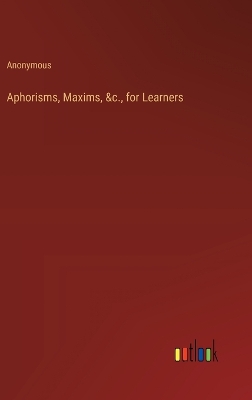 Book cover for Aphorisms, Maxims, &c., for Learners