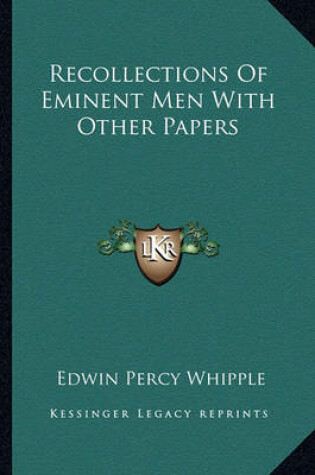 Cover of Recollections of Eminent Men with Other Papers