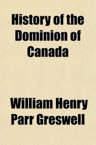 Cover of History of the Dominion of Canada