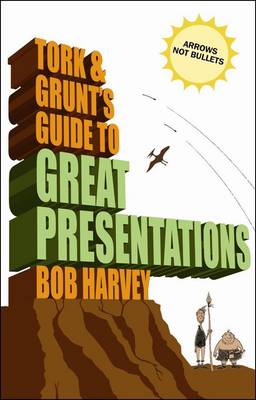 Book cover for Tork and Grunt's Guide to Great Presentations