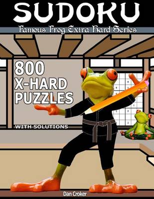 Cover of Famous Frog Sudoku 800 Extra Hard Puzzles With Solutions