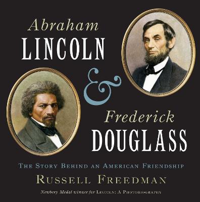 Book cover for Abraham Lincoln and Frederick Douglass: The Story Behind an American Friendship