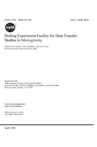 Cover of Boiling Experiment Facility for Heat Transfer Studies in Microgravity