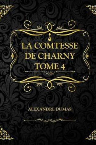 Cover of La Comtesse de Charny Tome 4