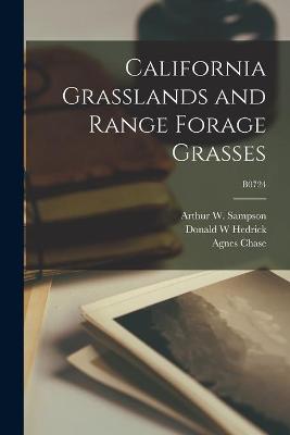 Book cover for California Grasslands and Range Forage Grasses; B0724