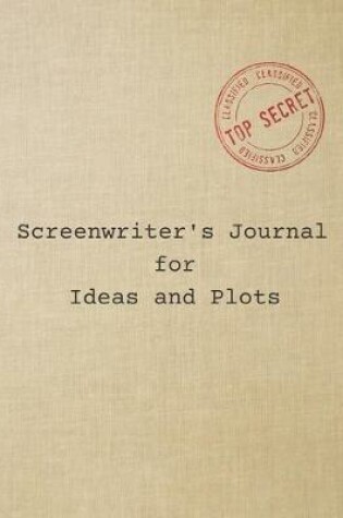 Cover of Screenwriter's Journal for Ideas and Plots