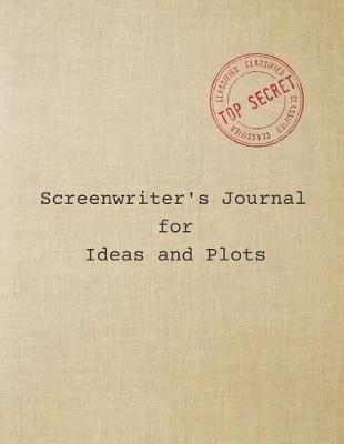 Book cover for Screenwriter's Journal for Ideas and Plots