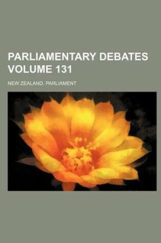 Cover of Parliamentary Debates Volume 131