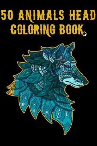 Cover of 50 Animals Head Coloring Book