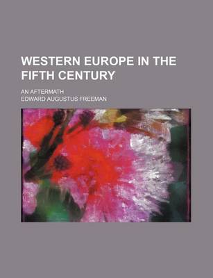 Book cover for Western Europe in the Fifth Century; An Aftermath