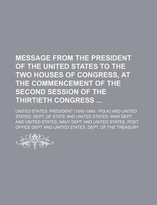 Book cover for Message from the President of the United States to the Two Houses of Congress, at the Commencement of the Second Session of the Thirtieth Congress