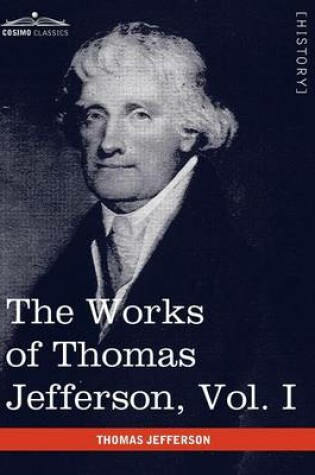 Cover of The Works of Thomas Jefferson, Vol. I (in 12 Volumes)