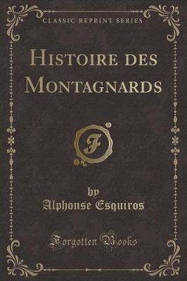 Book cover for Histoire Des Montagnards (Classic Reprint)