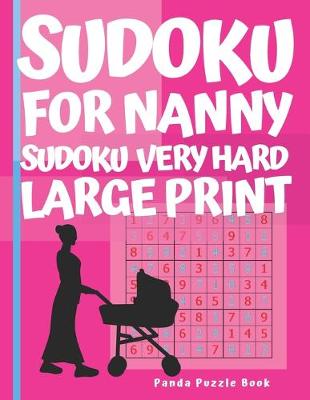 Book cover for Sudoku For Nanny - Sudoku Very Hard Large Print