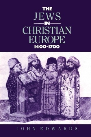 Cover of The Jews in Christian Europe 1400-1700