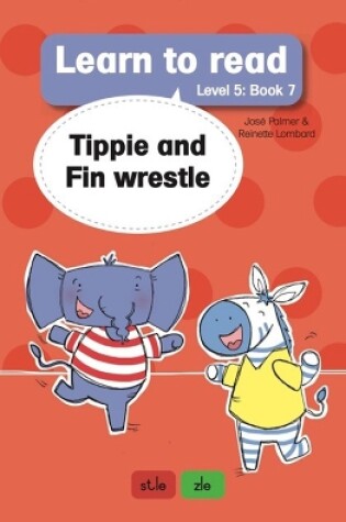 Cover of Learn to read (Level 5 Book 7): Tippie and Fin wrestle