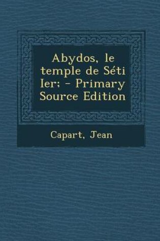 Cover of Abydos, Le Temple de Seti Ier;