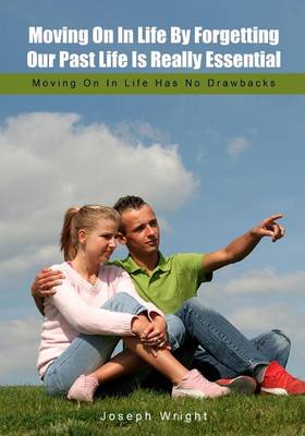 Book cover for Moving on in Life by Forgetting Our Past Life Is Really Essential