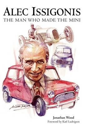 Book cover for Alec Issigonis the Man Who Made the Mini