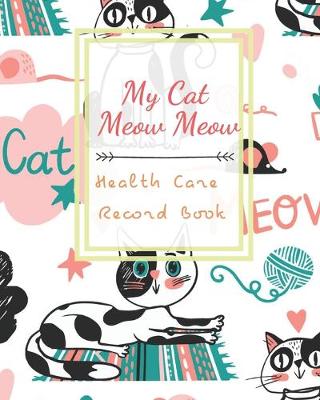 Book cover for My Cat Meow Meow Health Care Record Book