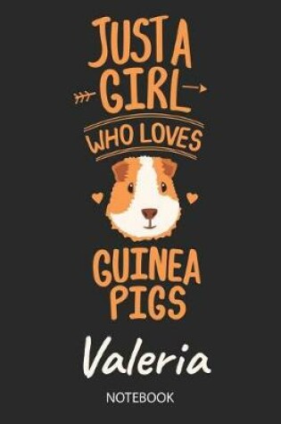 Cover of Just A Girl Who Loves Guinea Pigs - Valeria - Notebook