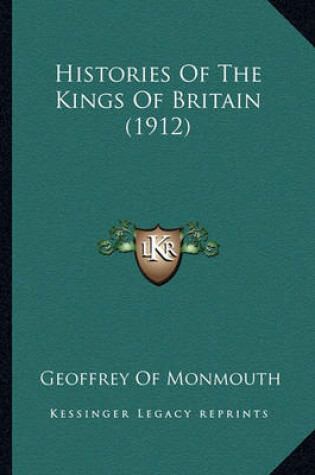 Cover of Histories of the Kings of Britain (1912)