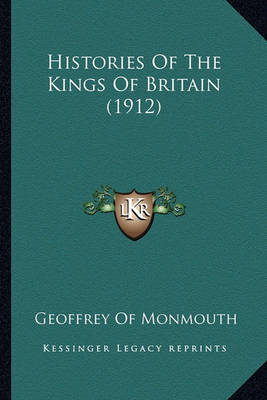 Book cover for Histories of the Kings of Britain (1912)