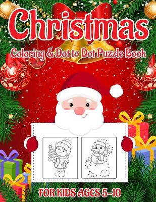 Book cover for Christmas Coloring & Dot to Dot Puzzle Book for Kids Ages 5-10