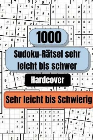 Cover of 1000 Sudoku-Rätsel sehr leicht bis schwer, HARDCOVER