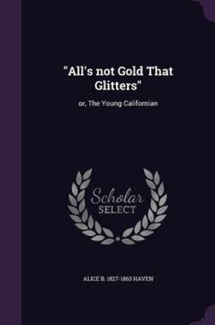 Cover of All's Not Gold That Glitters