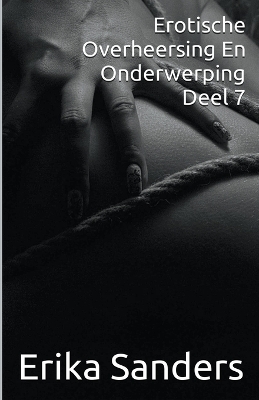 Cover of Erotische Overheersing en Onderwerping Deel 7
