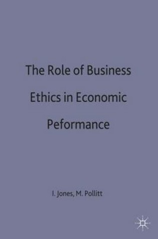 Cover of The Role of Business Ethics in Economic Performance