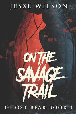 Book cover for On The Savage Trail
