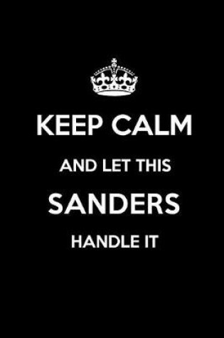 Cover of Keep Calm and Let This Sanders Handle It