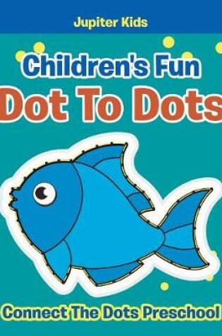 Cover of Children's Fun Dot To Dots