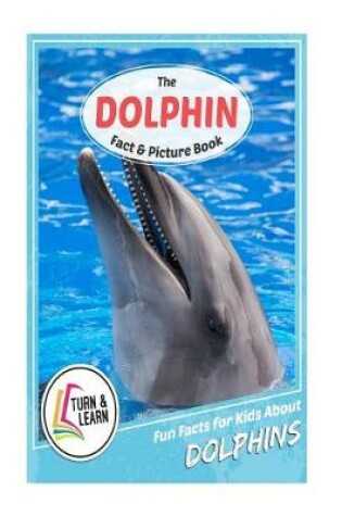 Cover of The Dolphin Fact and Picture Book